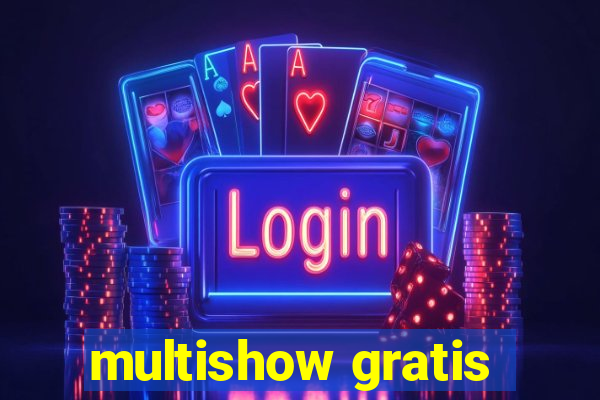 multishow gratis